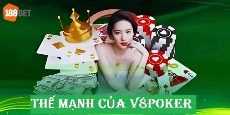 Ưu điểm vượt trội chỉ có ở Game V8 Poker tại 188BET.